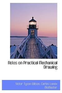 Notes on Practical Mechanical Drawing