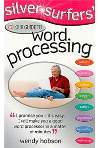 Silver Surfers' Colour Guide to Word Processing