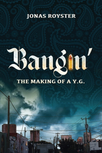 Bangin' The Making Of A Y.G.