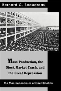 Mass Production, the Stock Market Crash, and the Great Depression