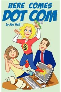 Here Comes Dot Com