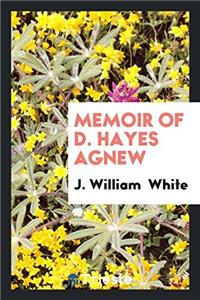 Memoir of D. Hayes Agnew