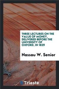 Three Lectures on the Value of Money