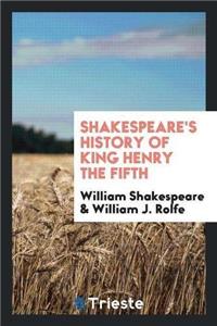 Shakespeare's History of King Henry the Fifth