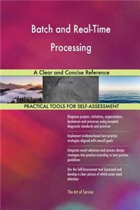 Batch and Real-Time Processing A Clear and Concise Reference