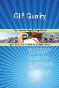 GLP Quality The Ultimate Step-By-Step Guide