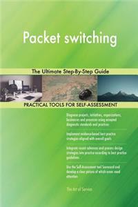 Packet switching The Ultimate Step-By-Step Guide