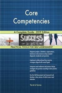 Core Competencies A Complete Guide - 2019 Edition