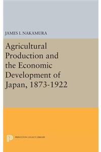Agricultural Production and the Economic Development of Japan, 1873-1922