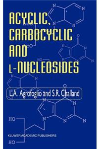 Acyclic, Carbocyclic and L-Nucleosides