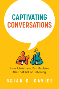 Listening Well: A Biblical Model of Christian Conversation
