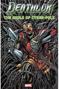 Deathlok: The Souls Of Cyber-folk