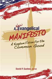 A New Evangelical Manifesto: A Kingdom Vision for the Common Good