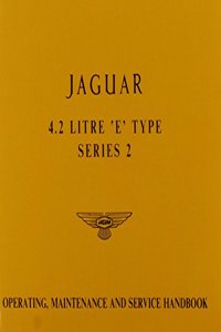 The Jaguar E-Type Series 2 4.2 (Including 2+2) Driver's Handbook