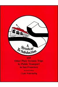 Streetcar to Subduction and Other Plate Tectonic Trips by Public Transport in San Francisco