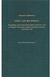 Analecta Lisztiana I: Liszt and His World