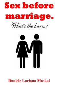 Sex before Marriage. What's the harm?