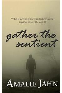 Gather the Sentient