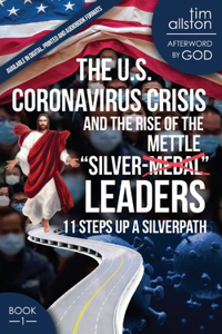 U.S. Coronavirus Crisis and the Rise of the Silver-Mettle Leaders
