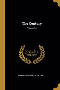 The Century; Volume 95