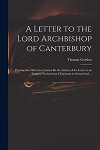 A Letter to the Lord Archbishop of Canterbury