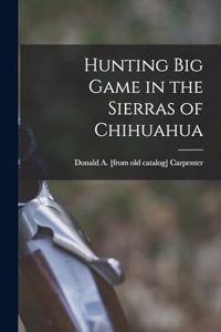 Hunting big Game in the Sierras of Chihuahua