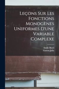 Leçons sur les fonctions monogènes uniformes d'une variable complexe