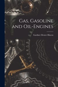 Gas, Gasoline and Oil-engines