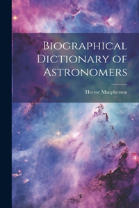 Biographical Dictionary of Astronomers