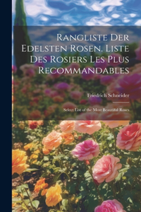 Rangliste Der Edelsten Rosen. Liste Des Rosiers Les Plus Recommandables