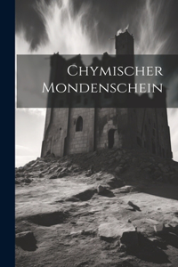 Chymischer Mondenschein