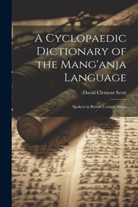 Cyclopaedic Dictionary of the Mang'anja Language