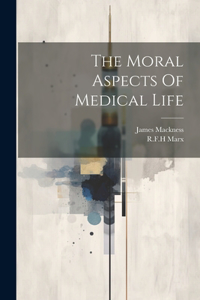 Moral Aspects Of Medical Life