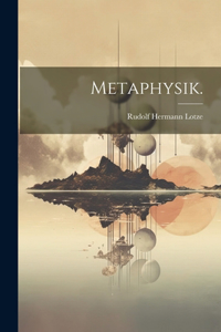 Metaphysik.