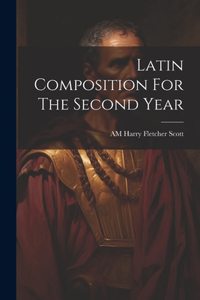 Latin Composition For The Second Year