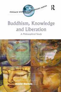 Buddhism, Knowledge and Liberation