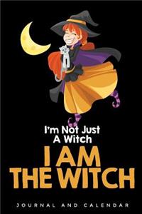 I'm Not Just A Witch I am THE WITCH