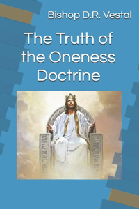 Truth of the Oneness Doctrine