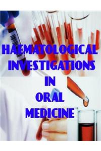 Haematological Investigations in Oral Medicine