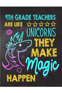 9th Grade Teachers are like Unicorns They make Magic Happen