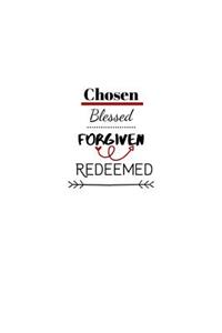 Chosen Blessed Forgiven Redeemed: Motivational Quote Notebook/Journal/Diary (6 x 9) 120 Lined pages