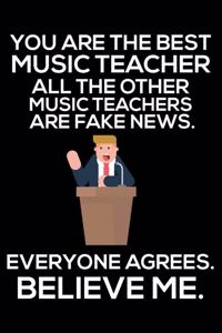 You Are The Best Music Teacher All The Other Music Teachers Are Fake News. Everyone Agrees. Believe Me.