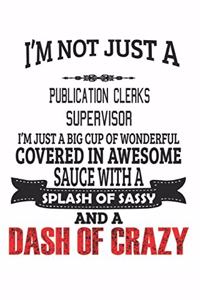 I'm Not Just A Publication Clerks Supervisor