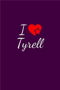 I love Tyrell