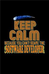 Keep calm because you can't scare the software developer