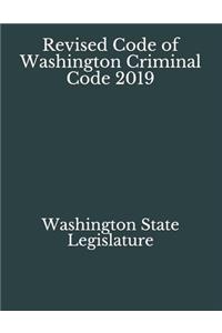 Revised Code of Washington Criminal Code 2019