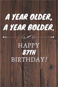 A Year Older A Year Bolder Happy 87th Birthday