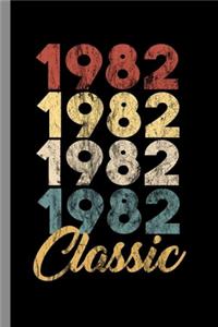 1982 Classic: 37th Birthday Gift for Men and Women Born in 1982 Classic 37th Birthday Party (6"x9") Lined notebook Journal to write in