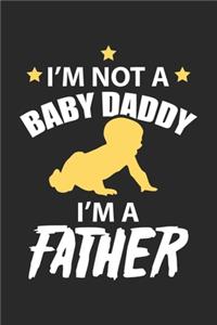 I'm not a Baby Daddy I'm a Father