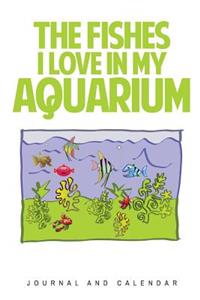 The Fishes I Love in My Aquarium